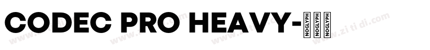 CODEC PRO HEAVY字体转换 CODEC PRO HEAVY字体转换